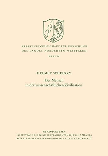Der Mensch in der wissenschaftlichen Zivilisation (Arbeitsgemeinschaft für Forschung des Landes Nordrhein-Westfalen) (German Edition) ... des Landes Nordrhein-Westfalen, 96, Band 96) von VS Verlag für Sozialwissenschaften