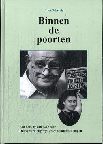 Binnen de poorten: Een verslag van twee jaar Duitse vernietigings- en concentratiekampen von De Bataafsche Leeuw