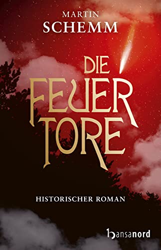 Die Feuertore: Historischer Roman