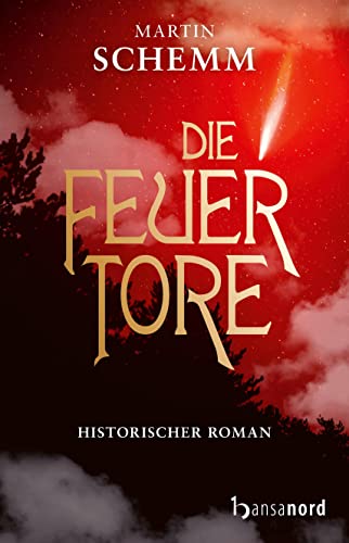 Die Feuertore: Historischer Roman von hansanord