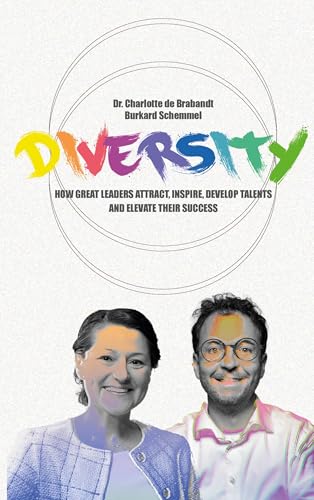 HYPER-DIVERSITY: HOW GREAT LEADERS ATTRACT, INSPIRE, AND DEVELOP TALENTS AND ELEVATE THEIR SUCCESS von BoD – Books on Demand