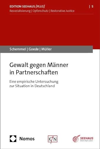 Gewalt gegen Männer in Partnerschaften: Eine empirische Untersuchung zur Situation in Deutschland (Edition Seehaus [plus]) von Nomos