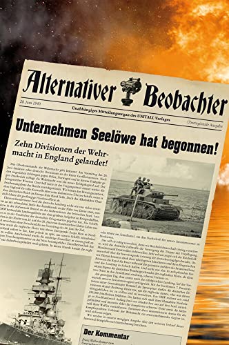 Alternativer Beobachter: Unternehmen Seelöwe hat begonnen!: 10 Divisionen der Wehrmacht in England angelandet! Alternativer Beobachter: Unternehmen Seelöwe hat begonnen!: 10 Divisionen der Wehrmacht in England angelandet!