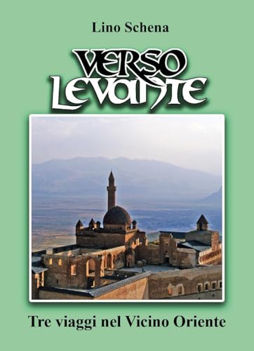 Verso Levante. Tre viaggi nel Vicino Oriente von Youcanprint