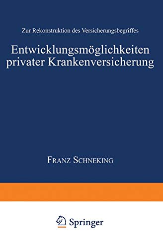 Entwicklungsmöglichkeiten Privater Krankenversicherung: Zur Rekonstruktion des Versicherungsbegriffes (Gabler Edition Wissenschaft) (German Edition) von Deutscher Universitätsverlag