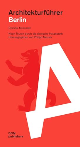 Berlin. Architekturführer: Neun Touren durch die deutsche Hauptstadt (Architekturführer/Architectural Guide) von DOM Publishers