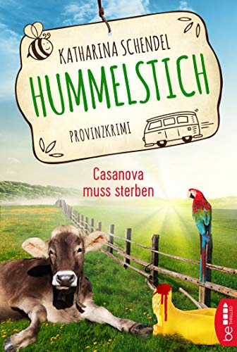 Hummelstich - Casanova muss sterben: Provinzkrimi (Bea von Maarstein ermittelt)