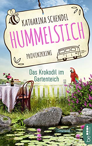 Hummelstich - Das Krokodil im Gartenteich: Provinzkrimi (Bea von Maarstein ermittelt) Hummelstich - Das Krokodil im Gartenteich: Provinzkrimi (Bea von Maarstein ermittelt)