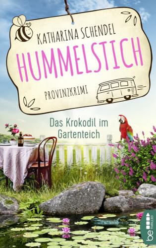 Hummelstich - Das Krokodil im Gartenteich: Provinzkrimi (Bea von Maarstein ermittelt) Hummelstich - Das Krokodil im Gartenteich: Provinzkrimi (Bea von Maarstein ermittelt)