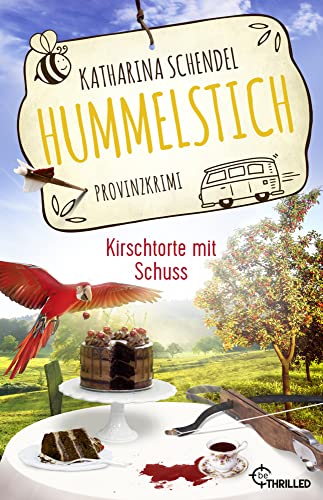 Hummelstich - Kirschtorte mit Schuss: Provinzkrimi (Bea von Maarstein ermittelt) Hummelstich - Kirschtorte mit Schuss: Provinzkrimi (Bea von Maarstein ermittelt)