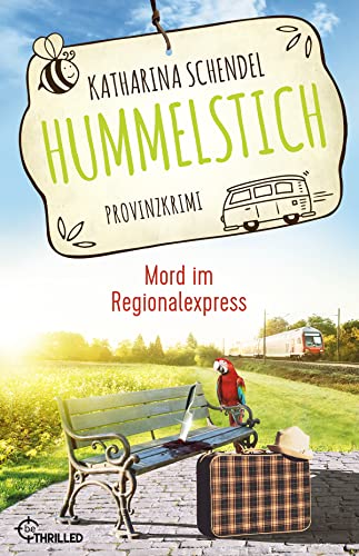 Hummelstich - Mord im Regionalexpress: Provinzkrimi (Bea von Maarstein ermittelt) von Lübbe