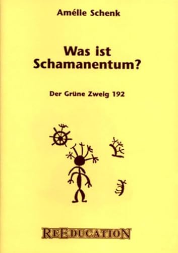 Was ist Schamanentum? (Der Grüne Zweig)