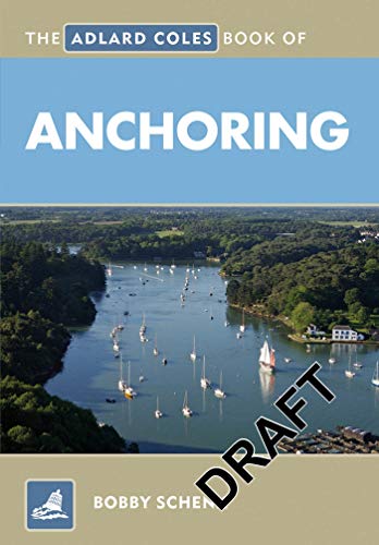 The Adlard Coles Book of Anchoring