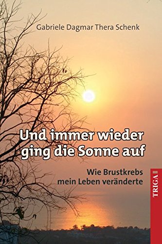 Und immer wieder ging die Sonne auf: Wie Brustkrebs mein Leben veränderte