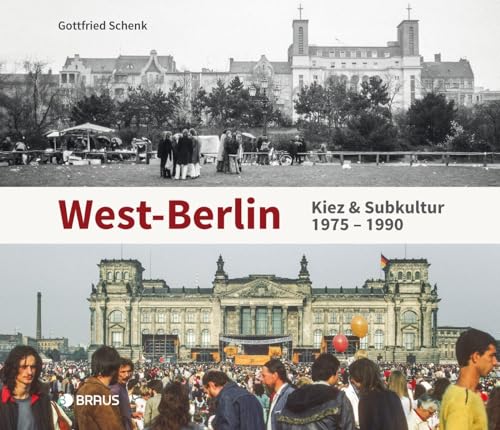 West-Berlin: Kiez und Subkultur 1975 – 1990 von Edition Braus Berlin GmbH