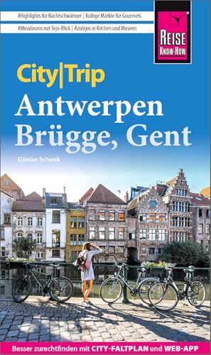 Reise Know-How CityTrip Antwerpen, Brügge, Gent: Reiseführer Antwerpen, Brügge, Gent mit Stadtplan und kostenloser Web-App Reise Know-How CityTrip Antwerpen, Brügge, Gent: Reiseführer Antwerpen, Brügge, Gent mit Stadtplan und kostenloser Web-App