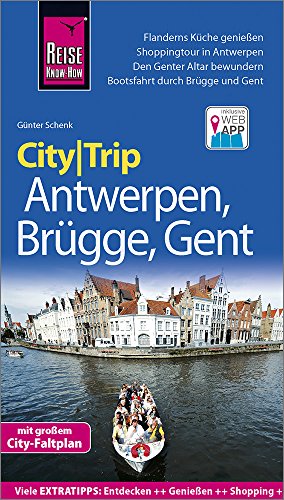 Reise Know-How CityTrip Antwerpen, Brügge, Gent: Reiseführer mit Stadtplan und kostenloser Web-App Reise Know-How CityTrip Antwerpen, Brügge, Gent: Reiseführer mit Stadtplan und kostenloser Web-App