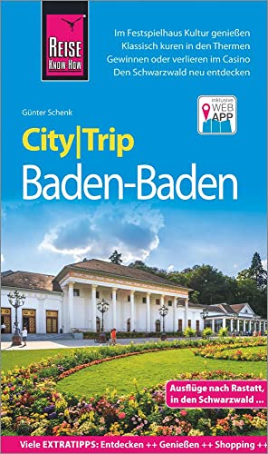 Reise Know-How CityTrip Baden-Baden: Reiseführer mit Stadtplan und kostenloser Web-App von Reise Know-How Rump GmbH