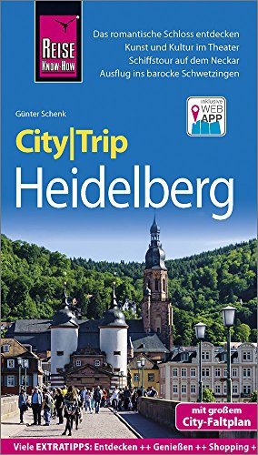 Reise Know-How CityTrip Heidelberg: Reiseführer mit Stadtplan und kostenloser Web-App