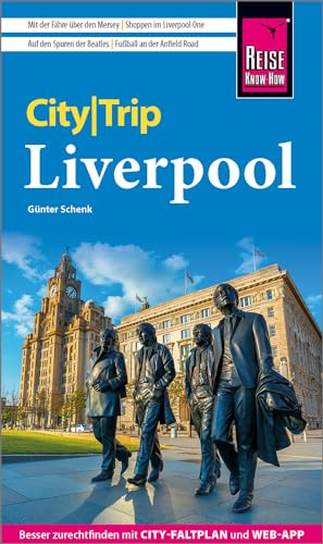 Reise Know-How CityTrip Liverpool: Reiseführer mit Stadtplan und kostenloser Web-App von Reise Know-How Rump GmbH