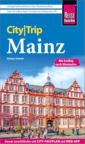 Reise Know-How CityTrip Mainz: Reiseführer Mainz mit Ausflug nach Wiesbaden, Stadtplan und kostenloser Web-App Reise Know-How CityTrip Mainz: Reiseführer Mainz mit Ausflug nach Wiesbaden, Stadtplan und kostenloser Web-App von Reise Know-How