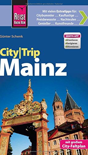Reise Know-How CityTrip Mainz: Reiseführer mit Faltplan und kostenloser Web-App: Mit großem City-Faltplan. Mit Gratis-App und QR-Code Reise Know-How CityTrip Mainz: Reiseführer mit Faltplan und kostenloser Web-App: Mit großem City-Faltplan. Mit Gratis-App und QR-Code