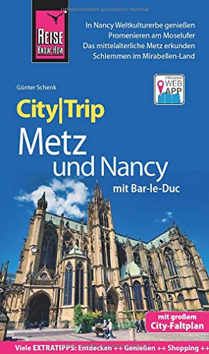 Reise Know-How CityTrip Metz und Nancy mit Bar-Le-Duc: Reiseführer mit Stadtplan und kostenloser Web-App Reise Know-How CityTrip Metz und Nancy mit Bar-Le-Duc: Reiseführer mit Stadtplan und kostenloser Web-App