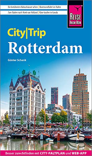 Reise Know-How CityTrip Rotterdam: Reiseführer mit Stadtplan und kostenloser Web-App von Reise Know-How Rump GmbH
