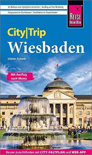 Reise Know-How CityTrip Wiesbaden: Reiseführer mit Stadtplan und kostenloser Web-App