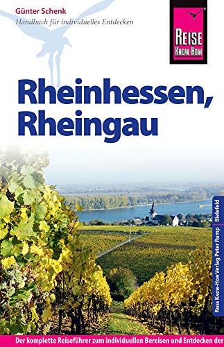 Reise Know-How Reiseführer Rheinhessen, Rheingau: Reiseführer für individuelles Entdecken Reise Know-How Reiseführer Rheinhessen, Rheingau: Reiseführer für individuelles Entdecken