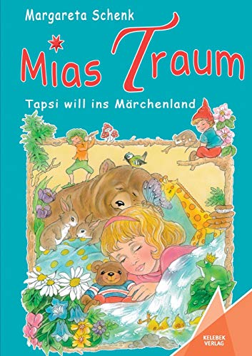 Mias Traum: Tapsi will ins Märchenland von Kelebek