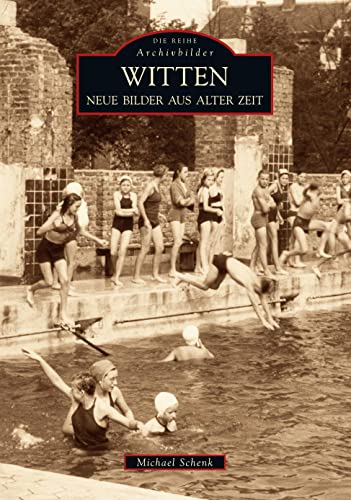 Witten: Neue Bilder aus alter Zeit (Sutton Archivbilder) von Sutton