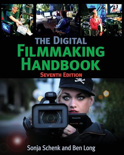 The Digital Filmmaking Handbook: Seventh Edition (The Digital Filmmaking Handbook Presents) von Foreing Films Publishing