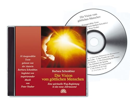 Die Vision vom göttlichen Menschen: Eine spirituelle Weg-Begleitung in das neue Jahrtausend von Via Nova