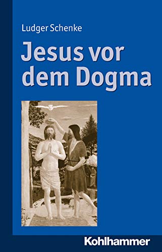 Jesus vor dem Dogma: Zur inneren Überzeugungskraft der Worte Jesu