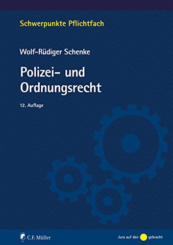 Polizei- und Ordnungsrecht (Schwerpunkte Pflichtfach) von C.F. Müller