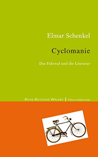 Cyclomanie: Das Fahrrad in der Literatur (Kritische Wälder) von Books on Demand