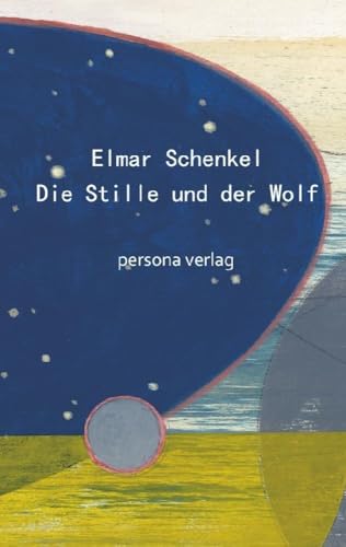 Die Stille und der Wolf: Essays