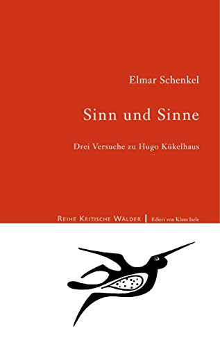 Sinn und Sinne: Drei Versuche zu Hugo Kükelhaus (Kritische Wälder)