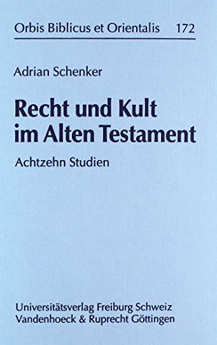 Recht und Kult im Alten Testament: Achtzehn Studien (Orbis Biblicus et Orientalis, Band 172) von Vandenhoeck and Ruprecht