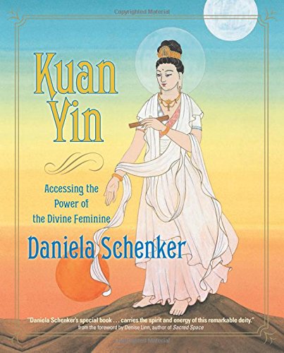 Kuan Yin: Accessing the Power of the Divine Feminine von Sounds True