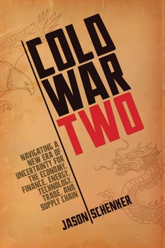 Cold War Two: Navigating a New Era of Uncertainty for the Economy, Finance, Energy, Technology, Trade, and Supply Chain von Prestige Professional Publishing, LLC
