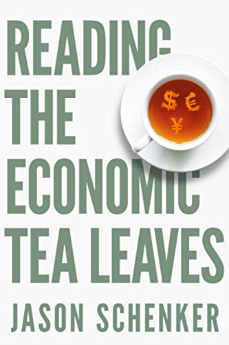 Reading The Economic Tea Leaves: Secrets to Unlocking the Value of Economic Indicators von Prestige Professional Publishing