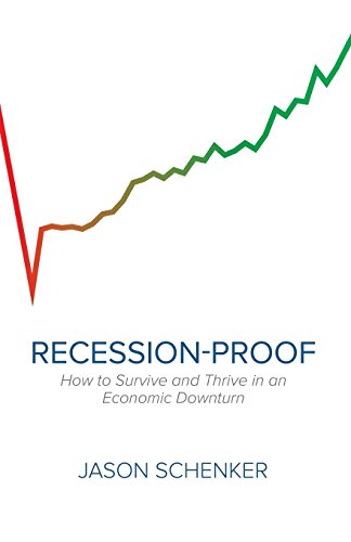 Recession-Proof: How to Survive and Thrive in an Economic Downturn von Lioncrest Publishing