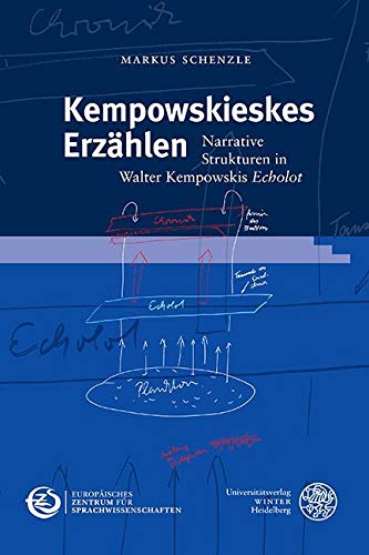 Kempowskieskes Erzählen: Narrative Strukturen in Walter Kempowskis ‚Echolot‘ (Schriften des Europäischen Zentrums für Sprachwissenschaften (EZS): Eine ... Deutsche Sprache (IDS) in Mannheim, Band 8)