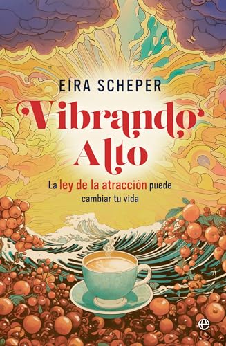 Vibrando alto: La ley de la Atracción puede cambiar tu vida von LA ESFERA DE LOS LIBROS, S.L.