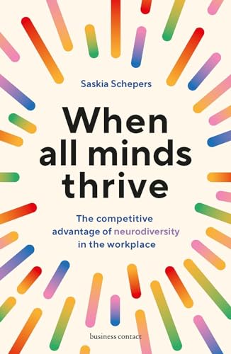 When all minds thrive: The competitive advantage of neurodiversity in the workplace von Business Contact