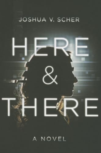 Here & There: A Novel