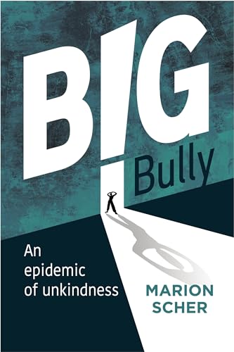 Big Bully: An Epidemic of Unkindness von Bookstorm