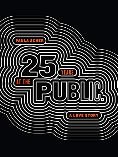 Paula Scher: Twenty-Five Years at the Public: A Love Story von Princeton Architectural Press